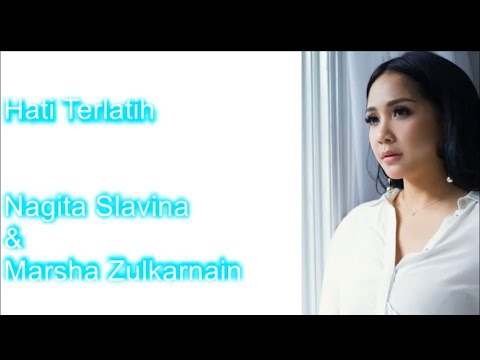 Nagita Slavina ft. Marsha Zulkarnain - Hati Terlatih (Lirik)