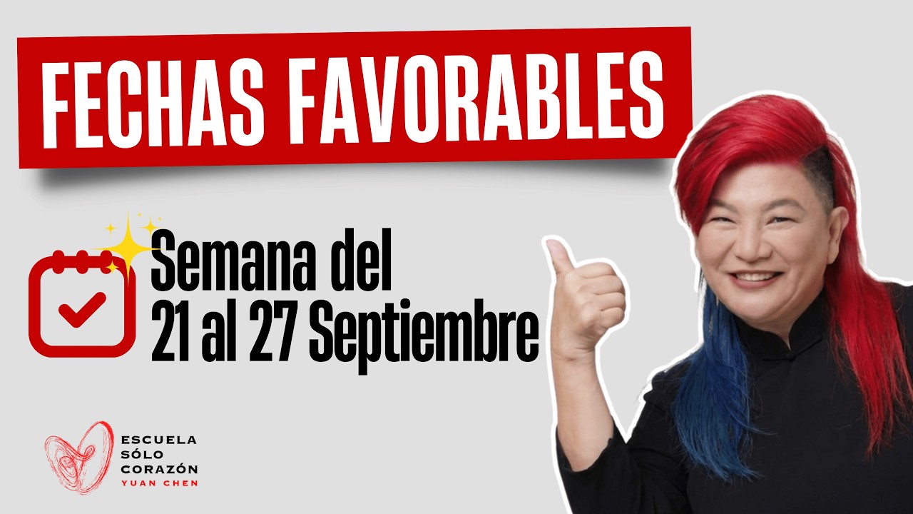 Planifica tu Semana con la mejor Energía con los Días Favorables del 21 al 27 Septiembre | Yuan Chen