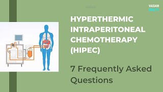 HIPEC - 7 Frequently Asked Questions