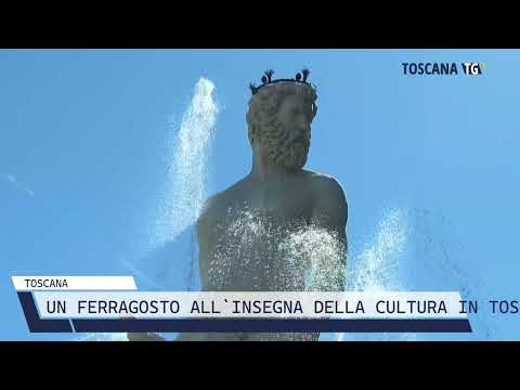 2022-08-14 TOSCANA - UN FERRAGOSTO ALL'INSEGNA DELLA CULTURA IN TOSCANA