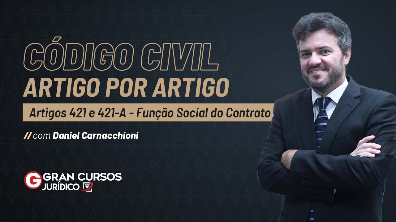 Código Civil artigo por artigo -Arts 421 e 421-A - Função Social do Contrato com Daniel Carnacchioni