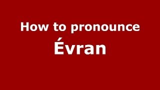 How to pronounce &eacute;vran