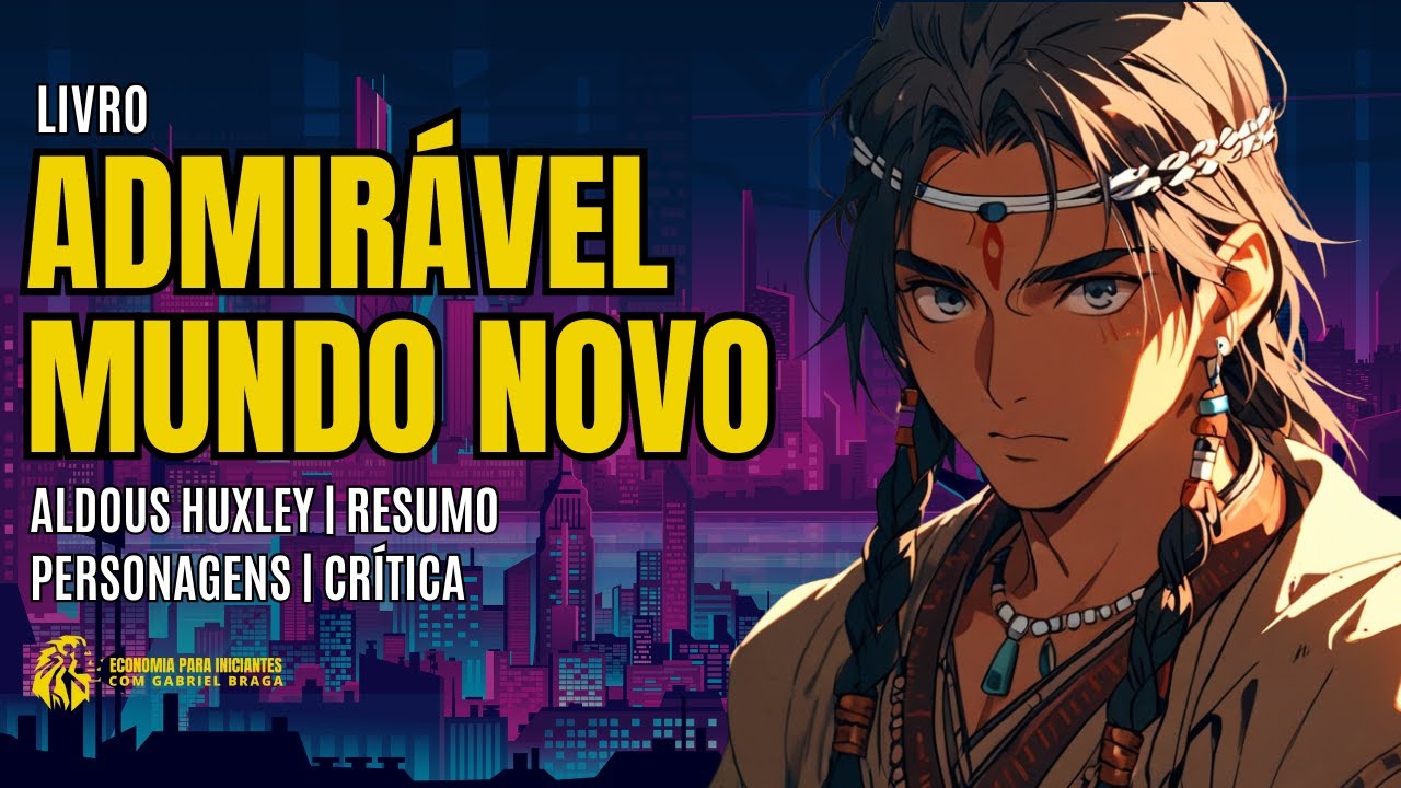 ADMIRÁVEL MUNDO NOVO de ALDOUS HUXLEY | Resumo do Livro | Resenha