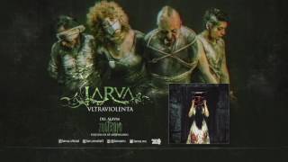 LARVA - ULTRAVIOLENTA - Zoótropo (edición de XV aniversario) (2016)