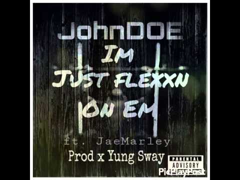 John Doe ft. Jae Marley- #OhMyFlex