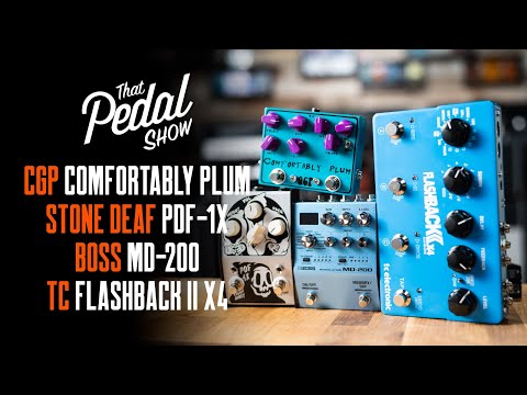 Boss MD-200, Stone Deaf PDF-1X, GCP Comfortably Plum, TC Flashback II x4 – That Pedal Show