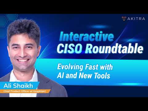 How CISOs Must Evolve with GenAI and the Rise of New Tools | Feb 2025 CISO Interactive Roundtable