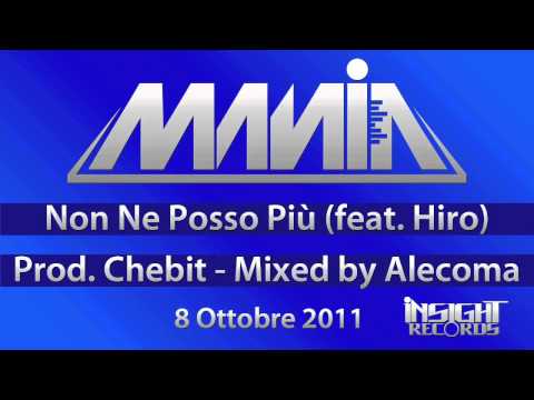 Mania feat. Hiro - Non ne posso più - prod Chebit
