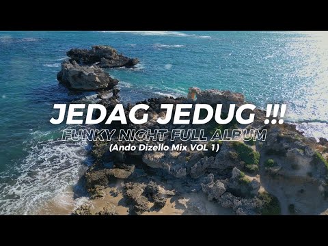 JEDAG JEDUG !!! DJ Funky Night Hits Album - Ando Dizello - DJ VIRAL 2024