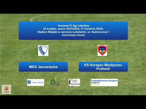 MKS Janowianka - KS Huragan Międzyrzec Podlaski