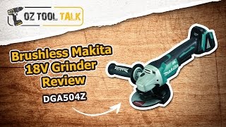 Brushless Makita 18V Grinder Review - DGA504Z