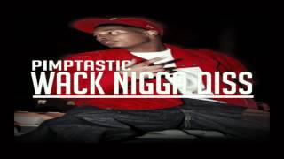 Pimptastic- Wack Nigga Diss