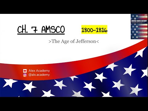 APUSH: The Age of Jefferson (1800-1816) Ch. 7 AMSCO
