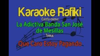 La Adictiva Banda San José de Mesillas - Qué Caro Estoy Pagando Karaoke Demo