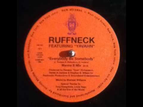 ruffneck - everybody be somebody (feat yavahn) (wanna b mix)