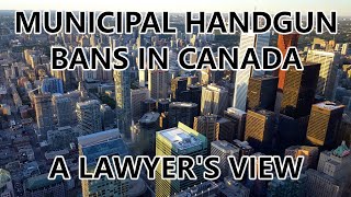 Municipal Handgun Bans In Canada - A Lawyer