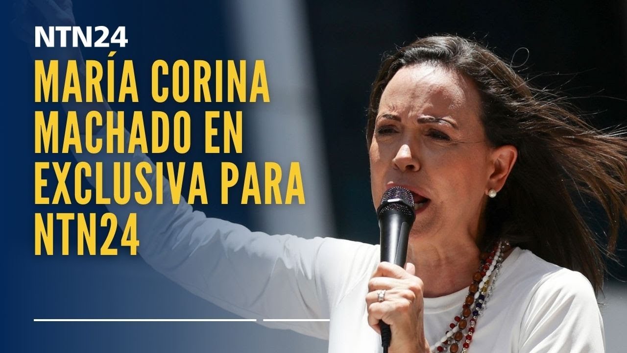 "La libertad de Venezuela no se negocia por mi libertad": María Corina Machado en NTN24