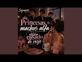Princesas, machos alfa y algun casado de reojo