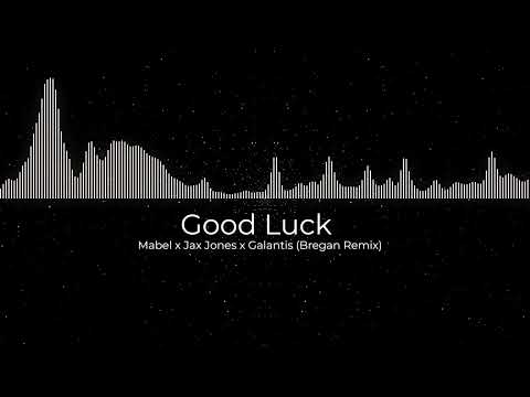 Mabel x Jax Jones x Galantis - Good Luck (Bregan Remix)