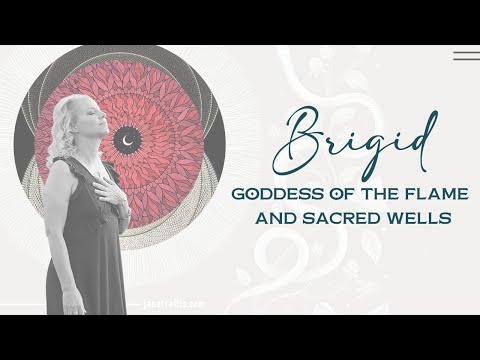 Brigid: Healing Goddess of the Flame and Sacred Wells