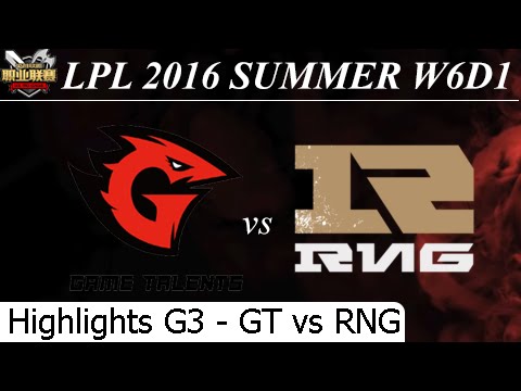 GT vs RNG Game 3 Highlights 07/07/2016 - LPL Summer 2016 W6D3M2 Royal Never Give Up vs Game Talents