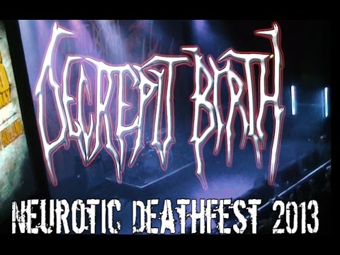 Decrepit Birth LIVE @ Neurotic DeathFest 2013 - Dani Zed - Carcass Repulsion Immolation