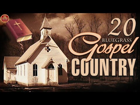 20 Bluegrass Old Country Gospel Songs Of All Time With Lyrics   - Inspirational Country Gospel Music