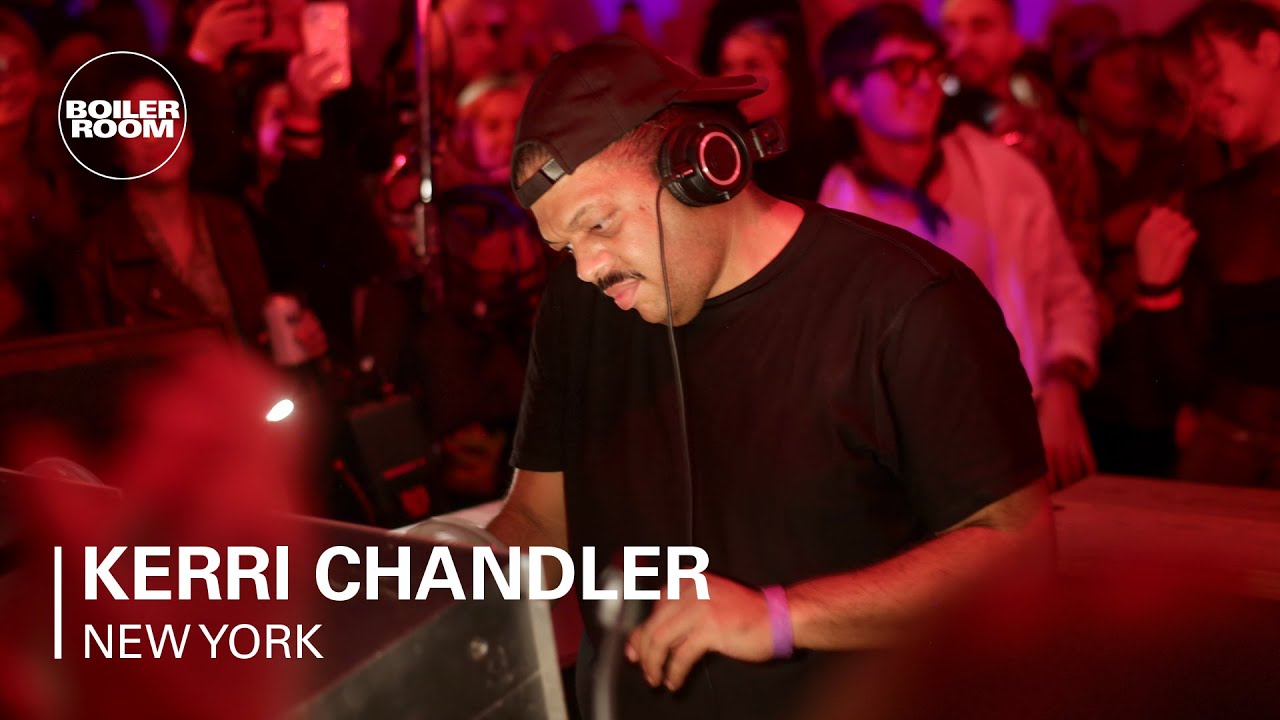 kerri chandler - Kerri Chandler | Boiler Room: New York