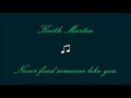 Keith Martin Never Find Someone Like You