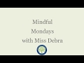 Mindful Mondays With Miss Debra Nature Walk