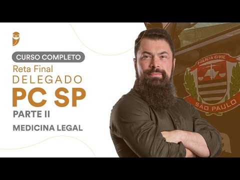 Curso Completo Reta Final Delegado da PCSP - Parte II: Medicina Legal