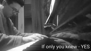 If only you knew - YES piano cover