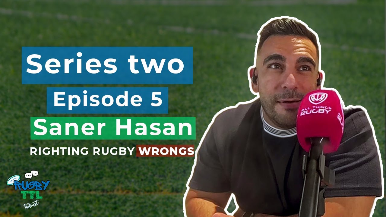 Rugby Is Broken? The REAL Problems & Future of the Game | Saner Hasan (All Things Rugby)