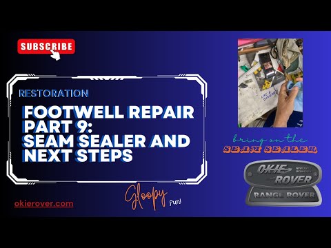 Footwell Repair Part 9: Seam Sealer (Post #656) 6/3/2024