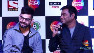 Kohli To Sing For A.R. Rahman - Premier Futsal Anthem