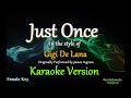Just Once (James Ingram) - by Gigi De Lana (Female Key - Karaoke Version)