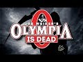 The Olympia is DEAD!