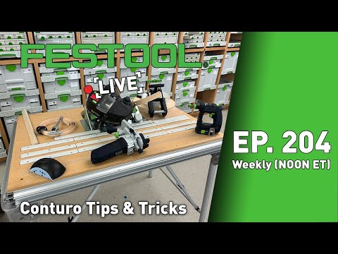 Festool Live Episode 204 - Conturo Tips and Tricks