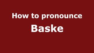 How to pronounce Baske
