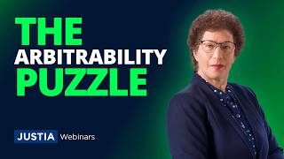 The Arbitrability Puzzle: Key Challenges and Responses | Donna Lurie | Justia Webinars