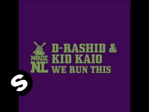D Rashid & Kid Kaio - We Run This