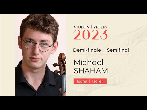 CMIM Violon 2023 - Demi finale | Semifinal - Michael Shaham