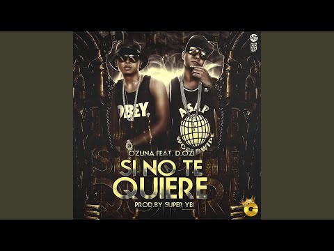 Si No Te Quiere (feat. D.OZi)