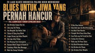 Download lagu BLUES INDONESIA FULL ALBUM 🎸 Lagu untuk yang Pernah Hancur, Terluka & Kehilangan mp3 Download lagu BLUES INDONESIA FULL ALBUM 🎸 Lagu untuk yang Pernah Hancur, Terluka & Kehilangan mp3