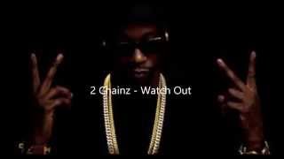 2 Chainz - Watch out [New Rap Music]
