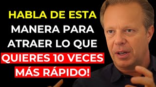 HÁBLATE ASÍ PARA MANIFESTAR 10X MÁS RÁPIDO | Joe Dispenza