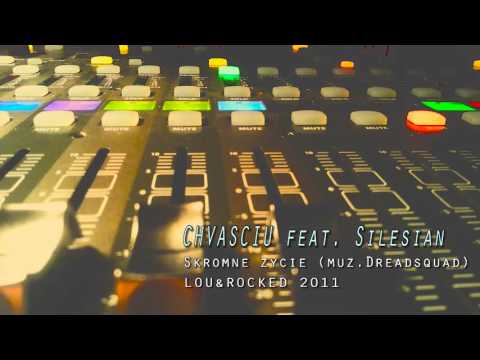 Chvasciu feat Silesian Sound- Skromne życie (2011)