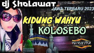 Download lagu DJ RELIGI SHOLAWAT KIDUNG WAHYU KOLOSEBO TEMANI MALAM JUMAT PENUH BERKAH mp3