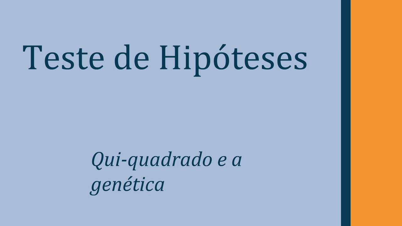 Teste de Hipóteses Genéticas: Qui-quadrado