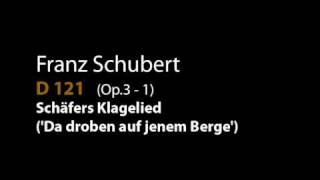 Schubert D 121 Schäfers Klagelied (&#39;Da droben auf jenem Berge&#39;).wmv